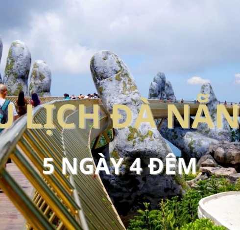 Hình trình du lịch Đà Nẵng 5 ngày 4 đêm