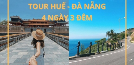 Lịch trình Tour Huế Đà Nẵng 4 ngày 3 đêm? Một vài lưu ý khi đi tour ?